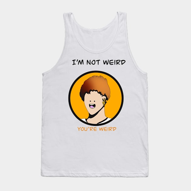 I’m not weird Tank Top by Innominatam Designs